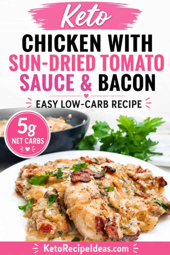 Pinterest pin for keto chicken with sun-dried tomato sauce and bacon, featuring 5g net carbs and Keto Recipe Ideas branding.